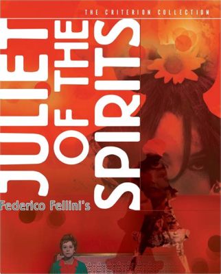  Juliet of the Spirits: Exploring a Surreal and Whimsical Journey Through Love, Loss, and the Supernatural!