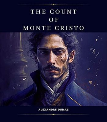 The Count of Monte Cristo! A Thrilling Tale of Betrayal, Revenge, and Hopeful Redemption?